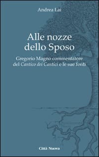 Alle nozze dello sposo. Gregorio Magno commentatore del «Cantico dei cantici» e le sue fonti