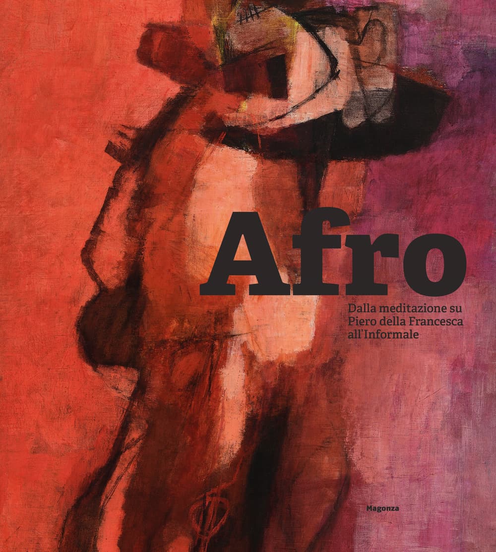 Afro. Dalla meditazione su Piero della Francesca all’Informale