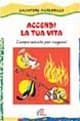 Accendi la tua vita. Campo-scuola per ragazzi