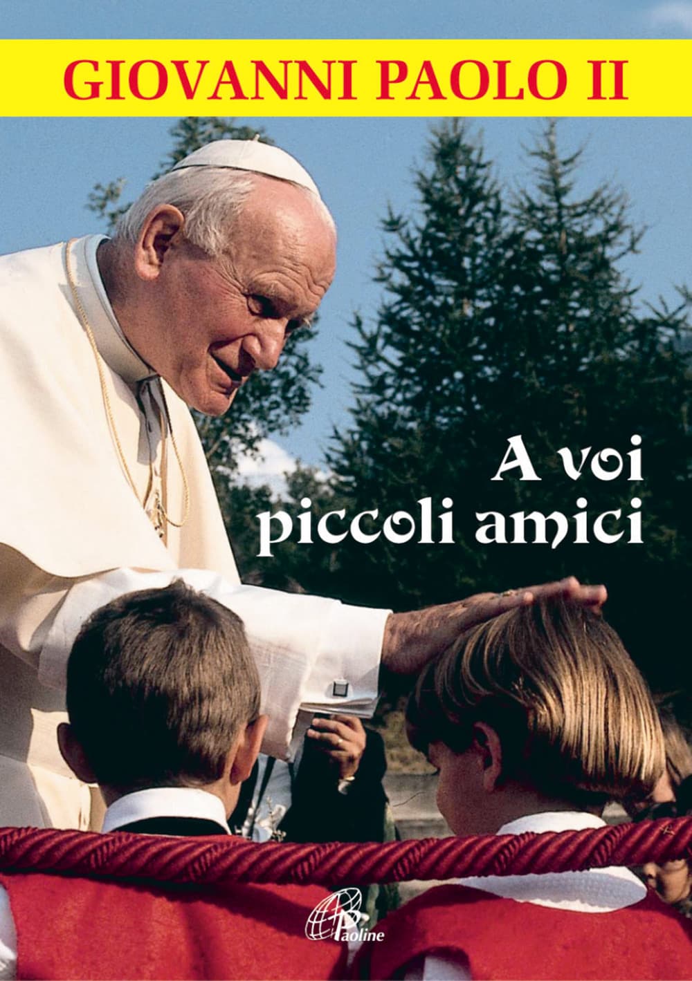 A voi piccoli amici. La lettera del papa, le risposte dei bambini