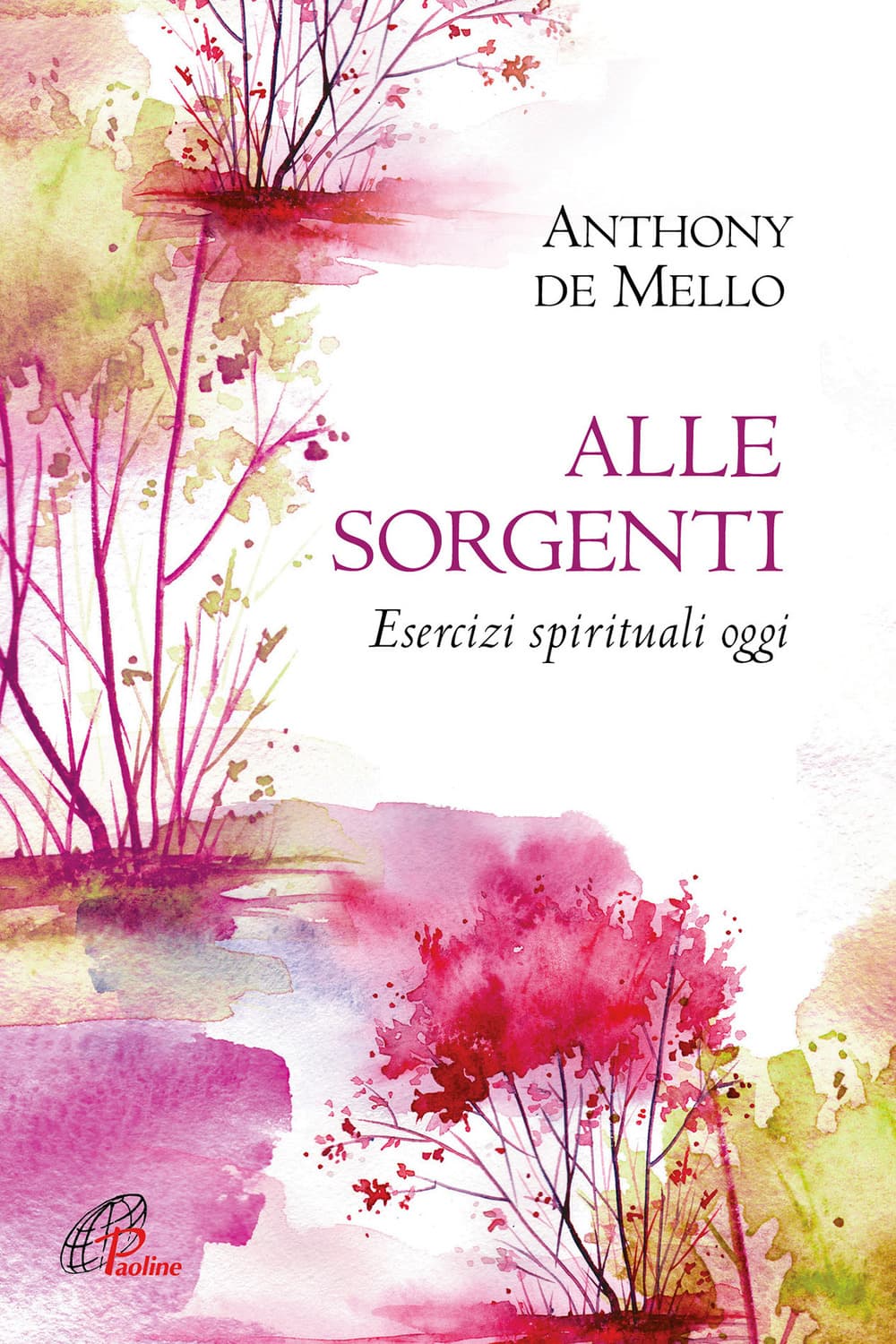 Alle sorgenti. Esercizi spirituali oggi