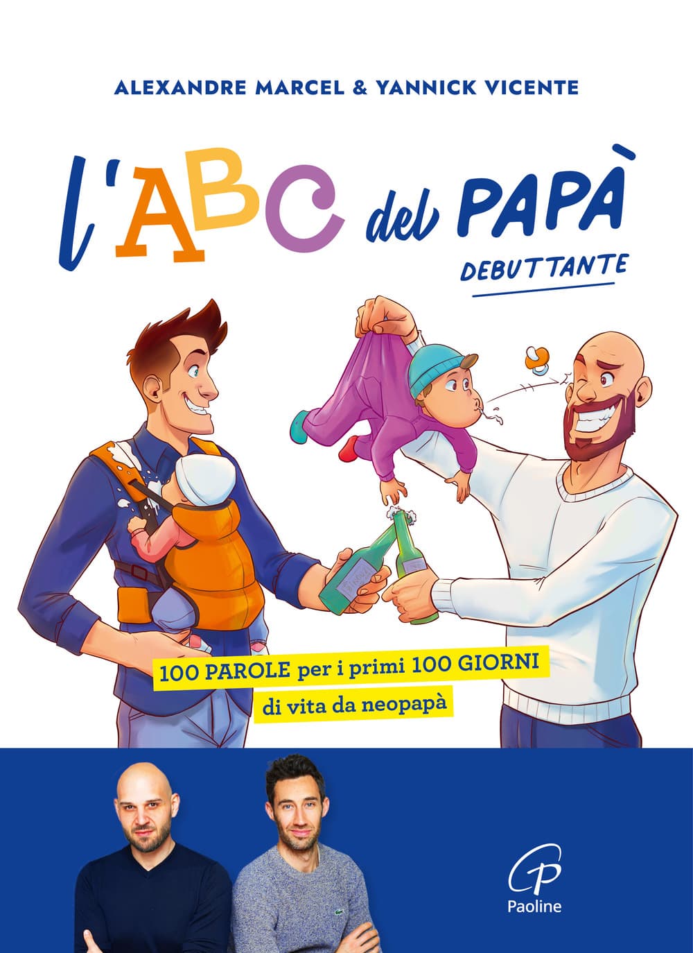 ABC del papà debuttante. 100 parole per i primi 100 giorni di vita da neopapà