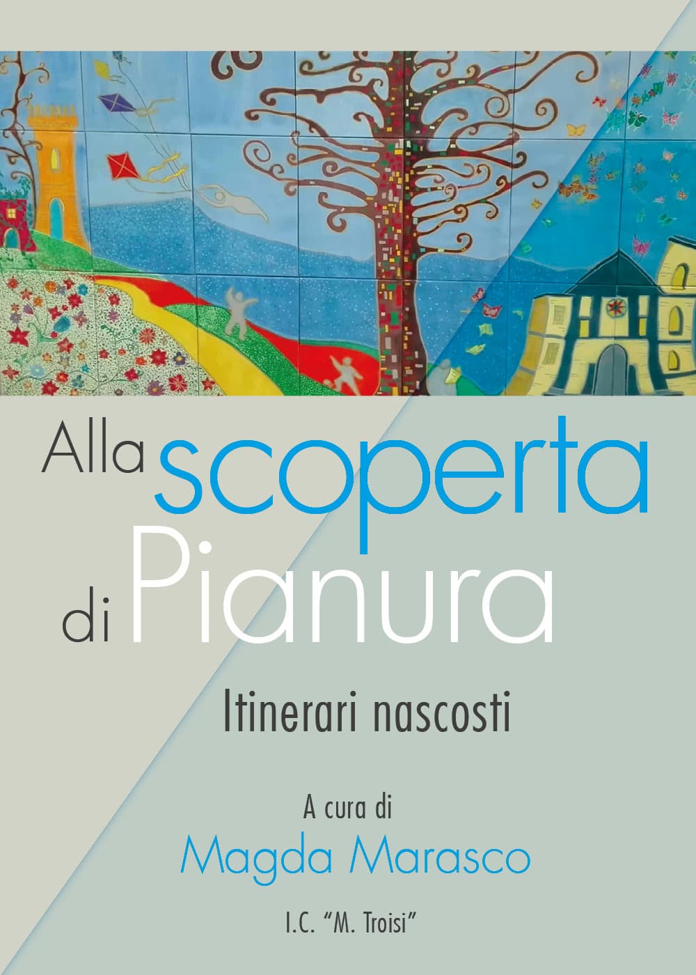Alla scoperta di Pianura. Itinerari nascosti