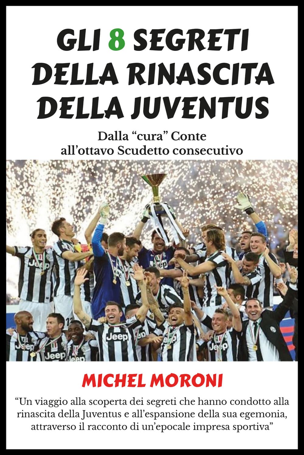 8 segreti della rinascita della Juventus