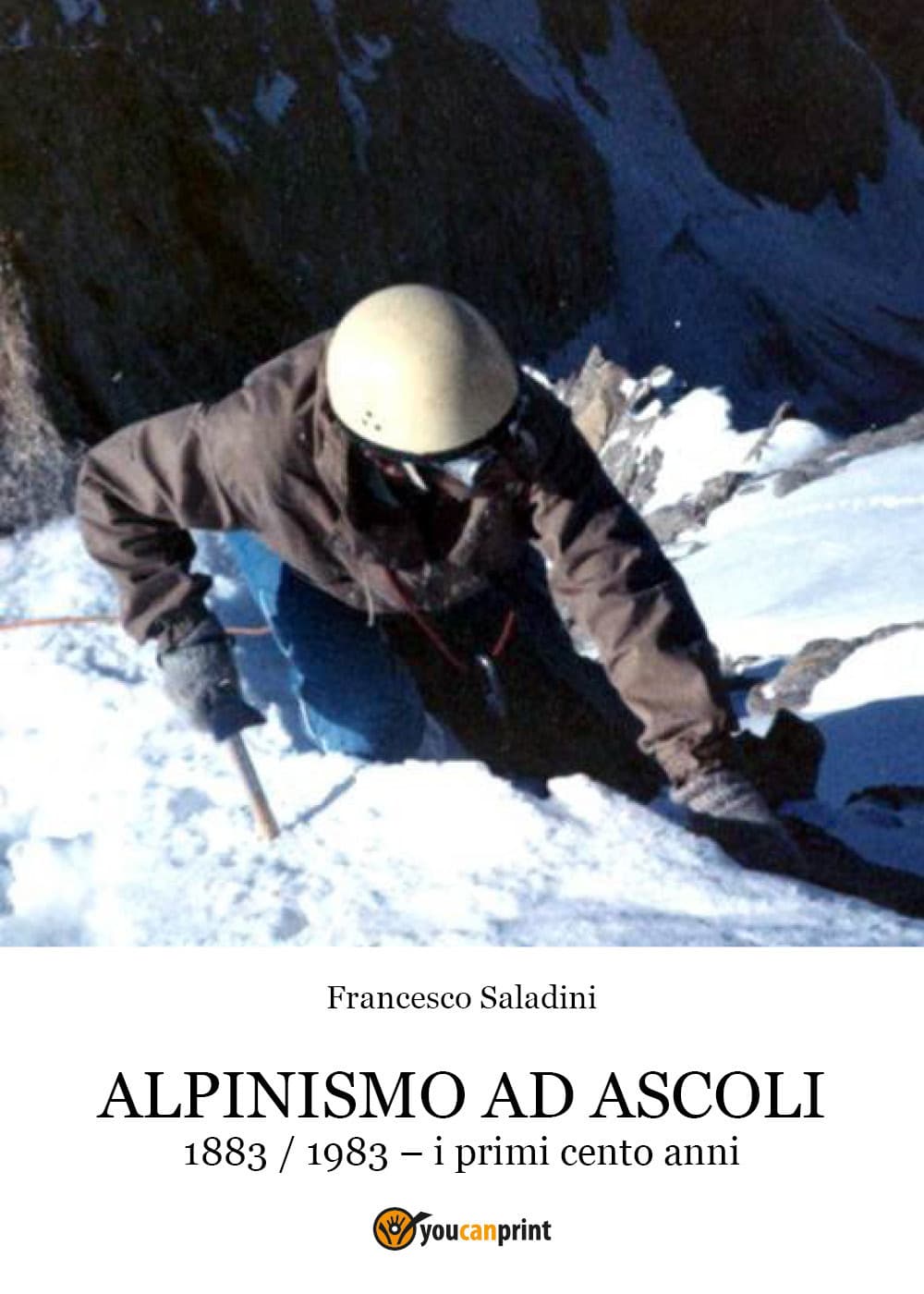 Alpinismo ad Ascoli. 1883-1983, i primi cento anni