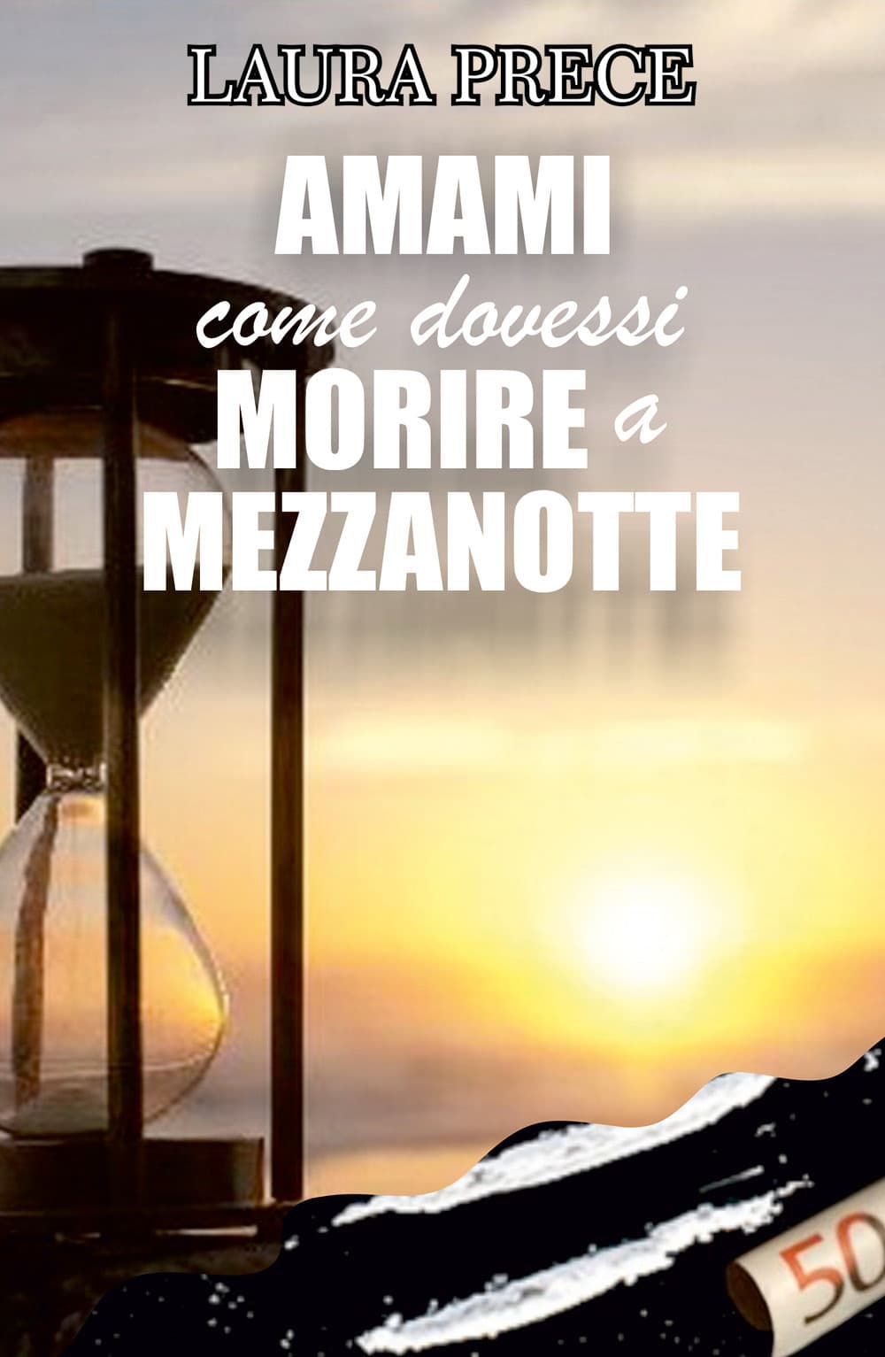 Amami come dovessi morire a mezzanotte