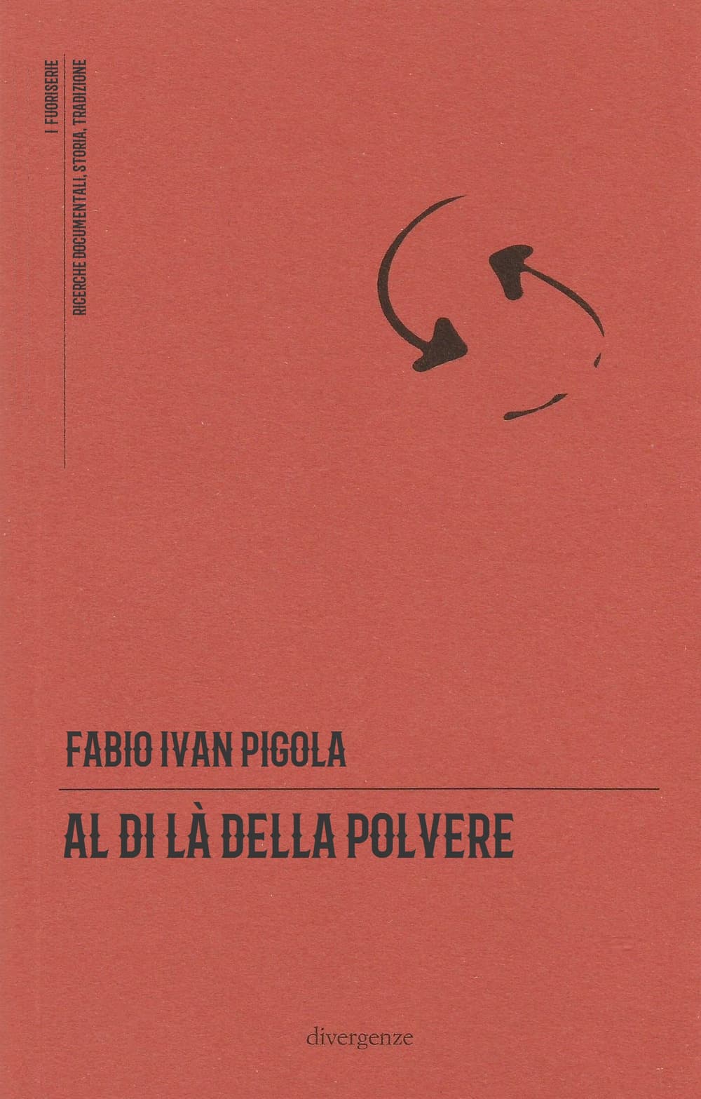 Al di là della polvere. Il romanzo di una comunità