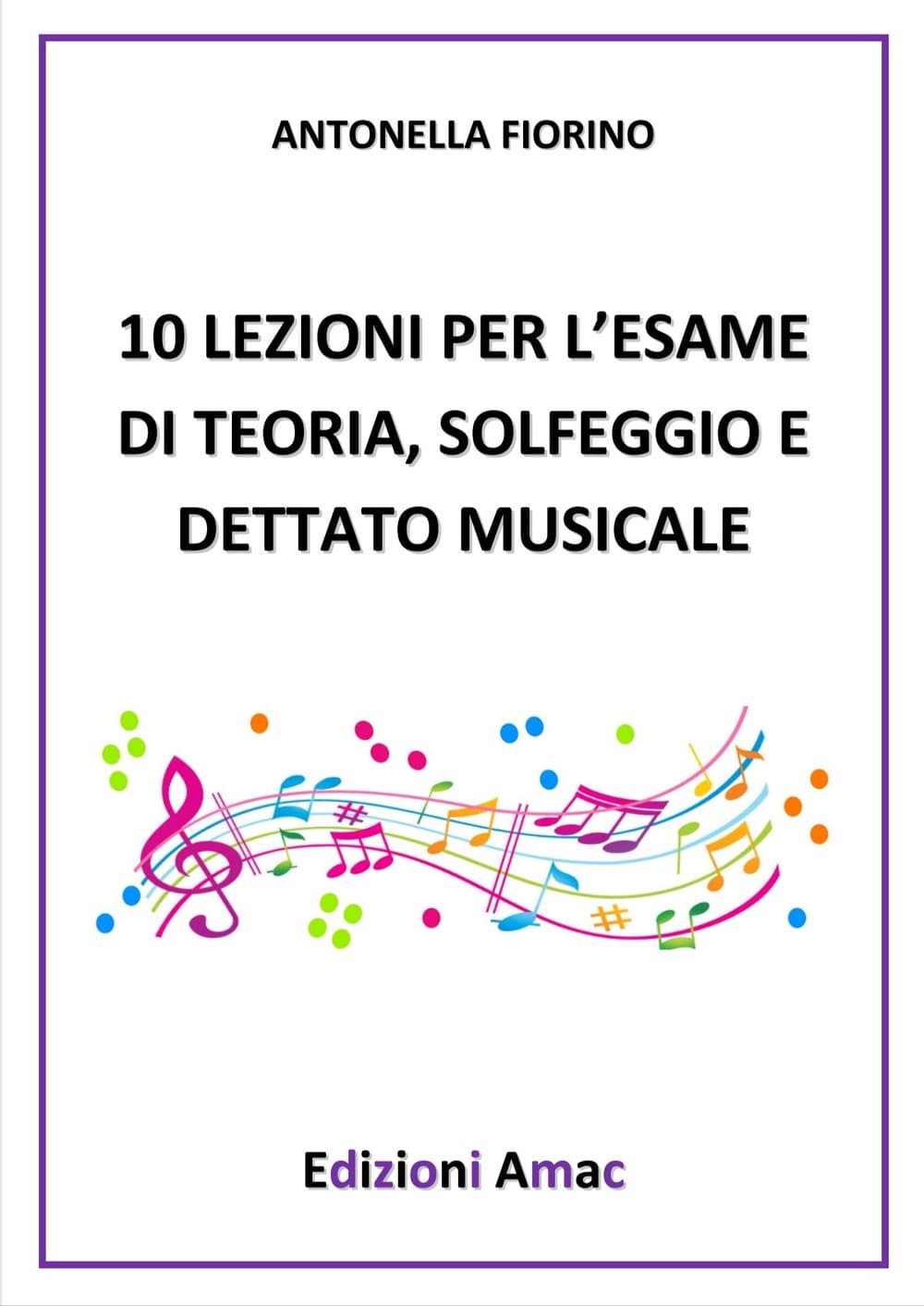 10 lezioni per l'esame di teoria, solfeggio e dettato musicale