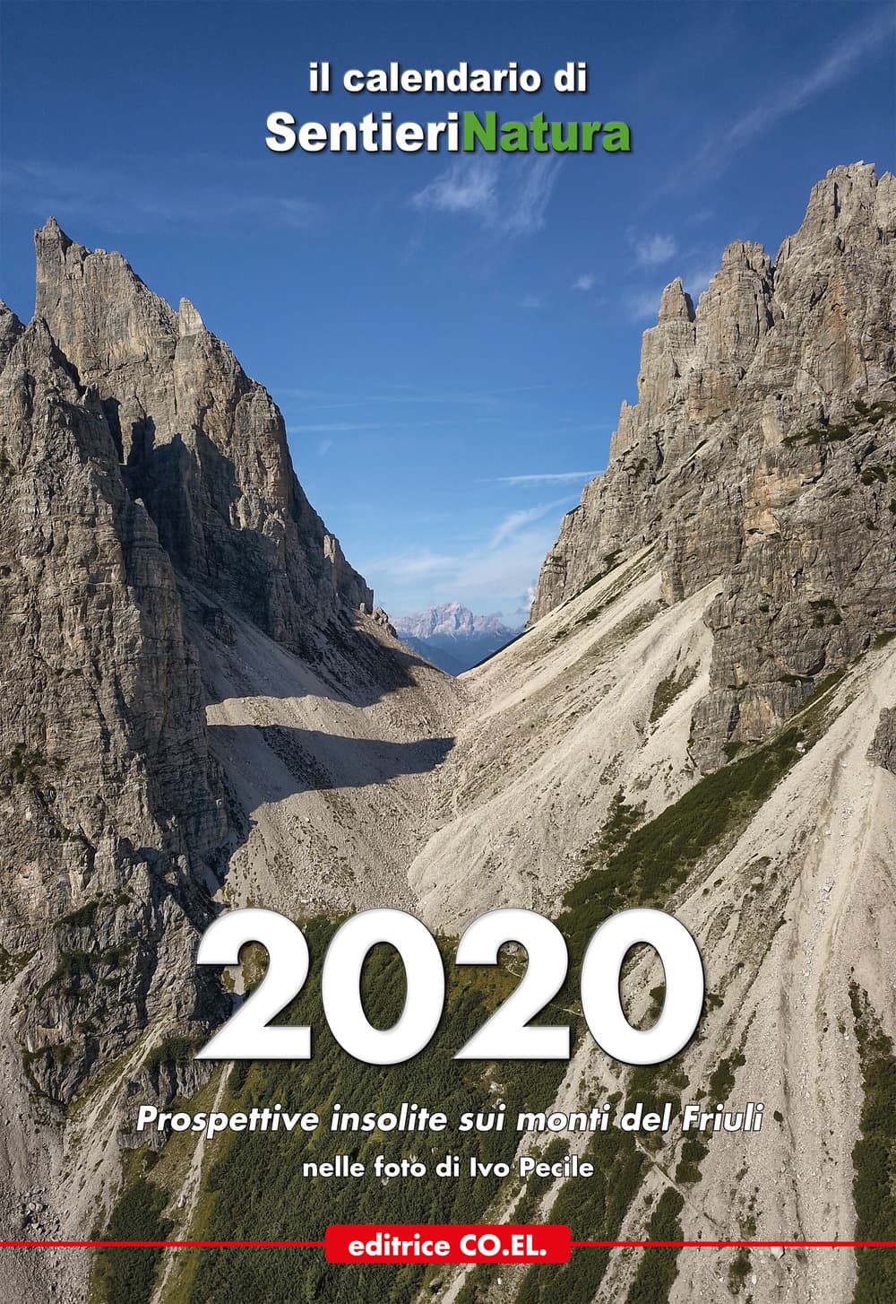12 mesi sulle montagne del Friuli. Prospettive insolite sui monti del Friuli. Calendario 2020