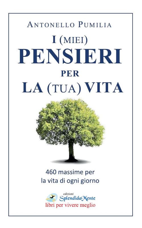 (miei) pensieri per la (tua) vita. 460 massime per la vita di ogni giorno