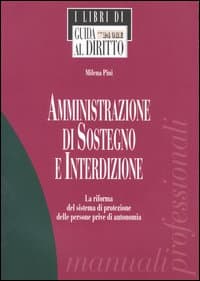 Amministrazione di sostegno e interdizione. La riforma del sistema di protezione delle persone prive di autonomia
