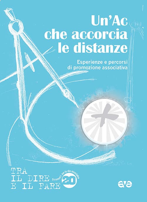 AC che accorcia le distanze. Esperienze e percorsi di promozione associativa