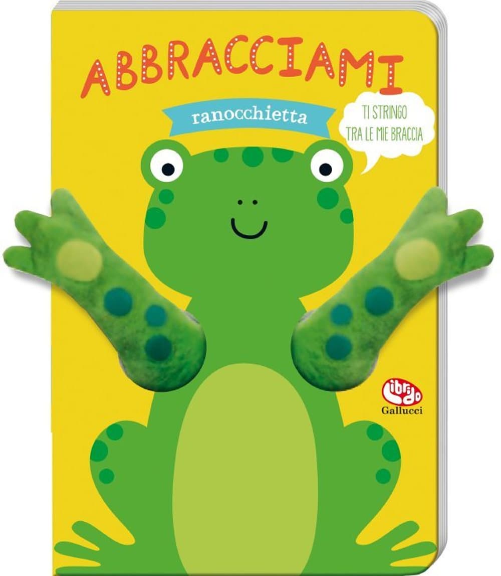 Abbracciami ranocchietta