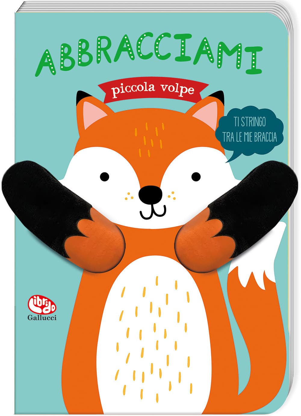 Abbracciami piccola volpe