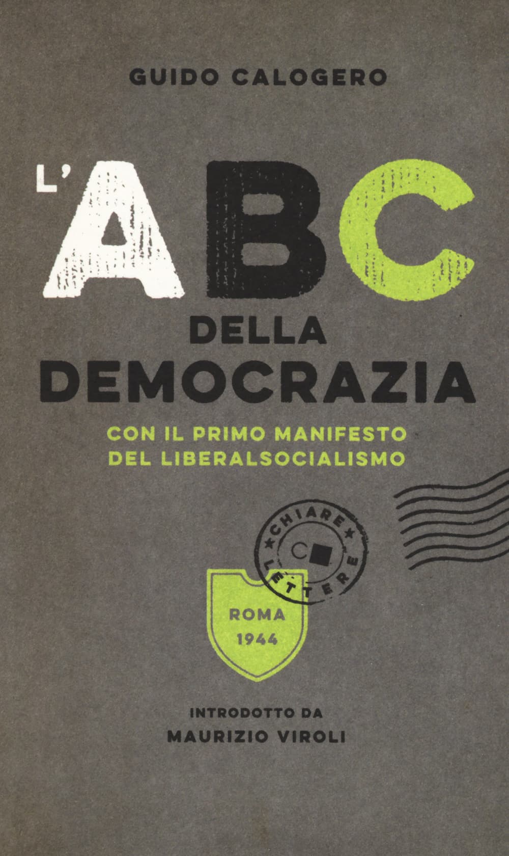 ABC della democrazia. Con il primo manifesto del liberalsocialismo