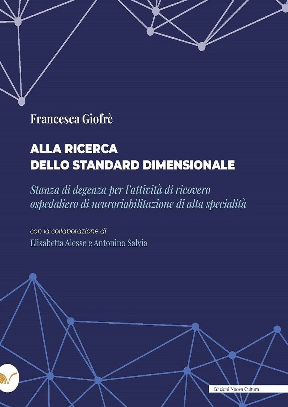 Alla ricerca dello standard dimensionale. Stanza di degenza per l'attività di ricovero ospedaliero di neuroriabilitazione di alta specialità