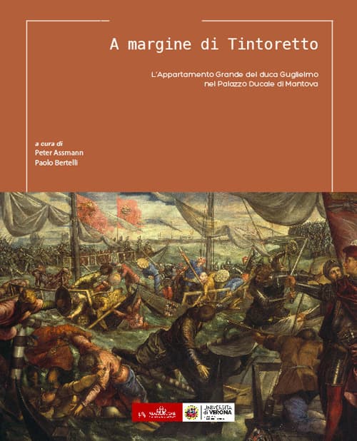 A margine di Tintoretto. L'Appartamento Grande del duca Guglielmo nel Palazzo Ducale di Mantova