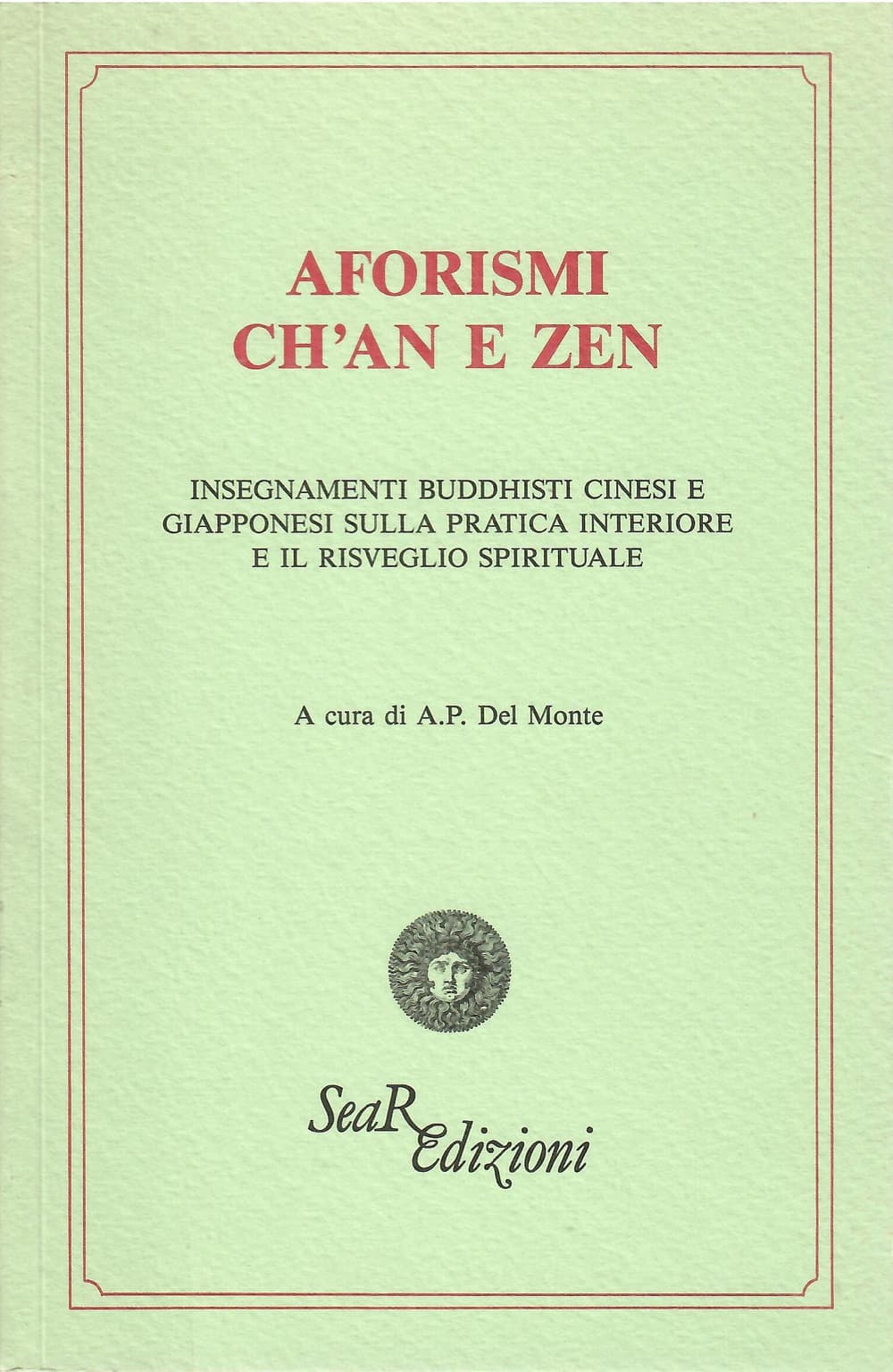 Aforismi ch'an e zen. Insegnamenti buddhisti cinesi e giapponesi sulla pratica interiore e il risveglio spirituale