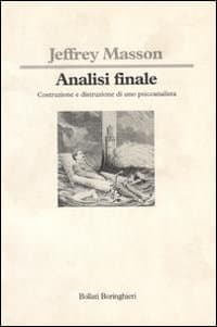Analisi finale. Costruzione e distruzione di uno psicoanalista