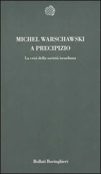 A precipizio. La crisi della società israeliana