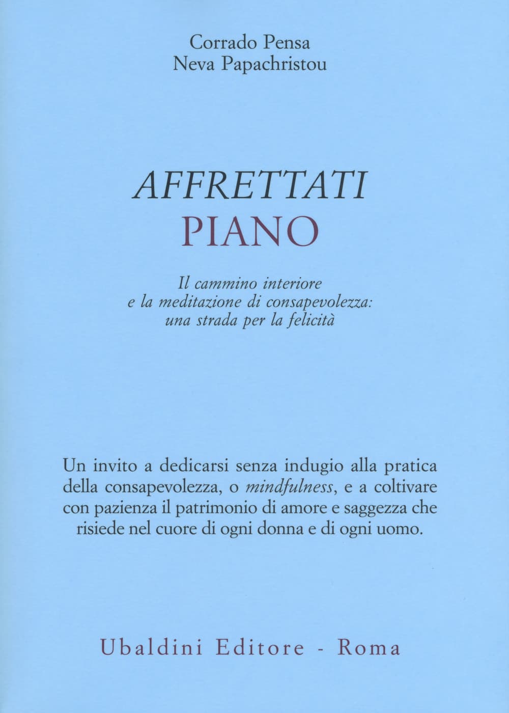 Affrettati piano. Il cammino interiore e la meditazione di consapevolezza: una strada per la felicità