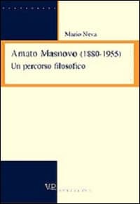 Amato Masnovo (1880-1955). Un percorso filosofico