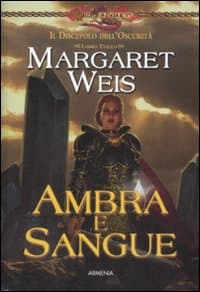 Ambra e sangue. Il discepolo dell'oscurità. DragonLance