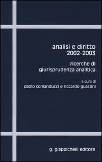 Analisi e diritto 2002-2003. Ricerche di giurisprudenza analitica
