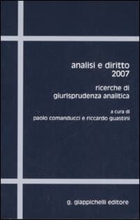 Analisi e diritto 2007. Ricerche di giurisprudenza analitica