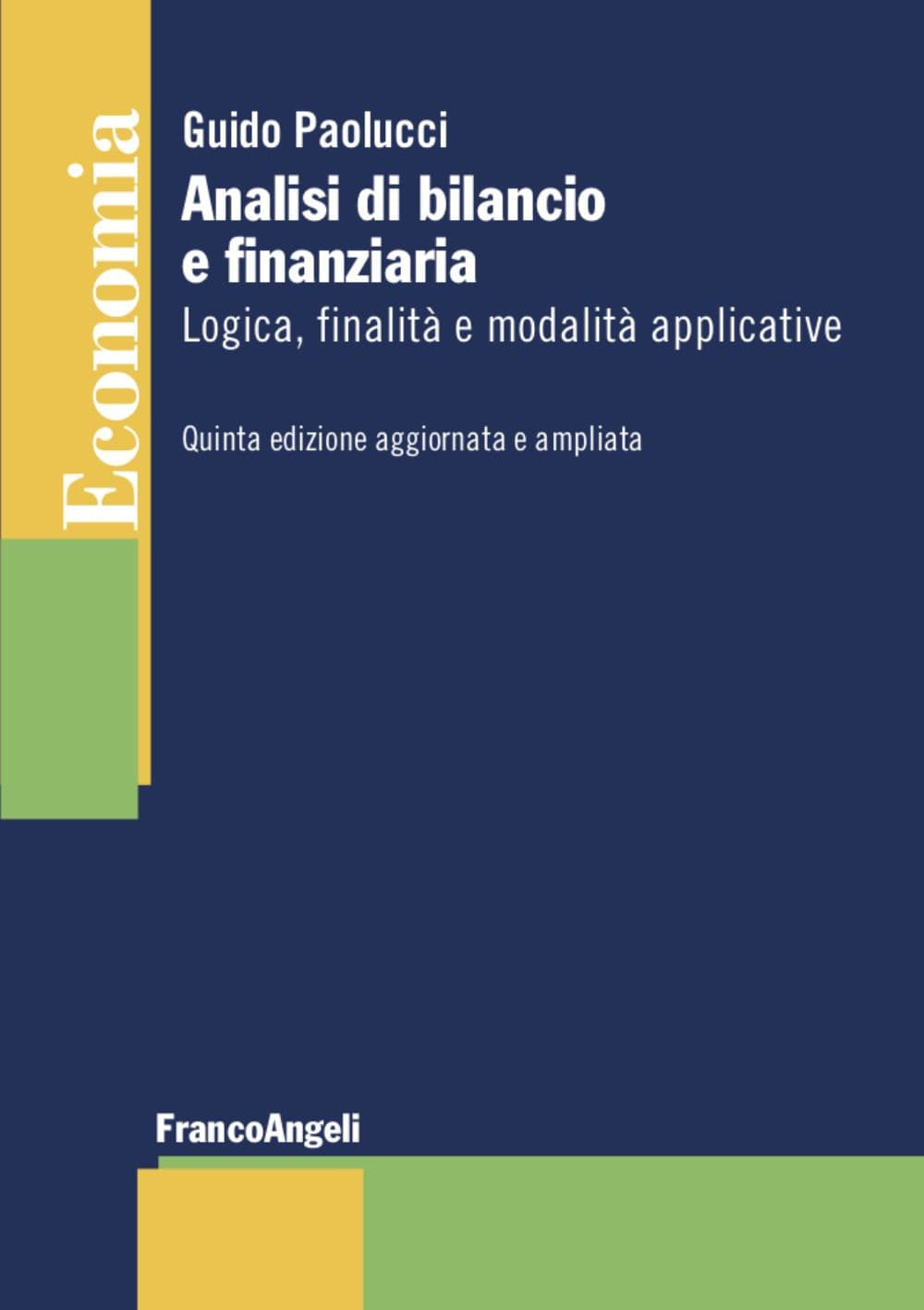 Analisi di bilancio e finanziaria. Logica, finalità e modalità applicative