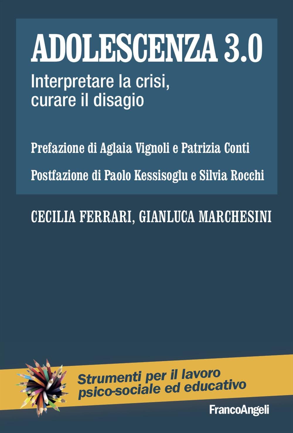 Adolescenza 3.0. Interpretare la crisi, curare il disagio