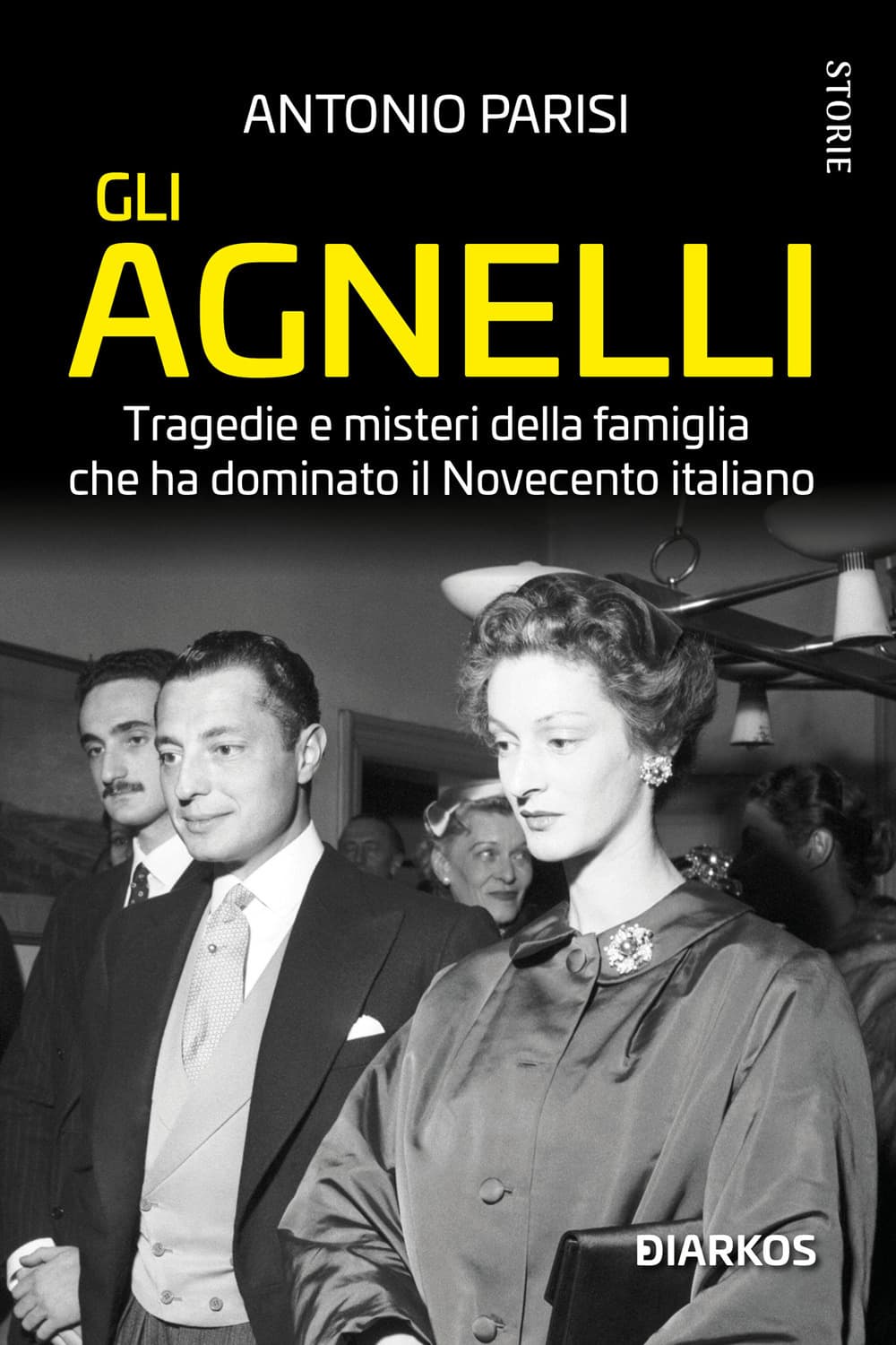Agnelli. Tragedie e misteri della famiglia che ha dominato il Novecento italiano