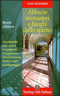 Abbazie, monasteri e luoghi dello spirito