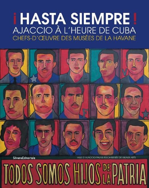 !Hasta siempre! Ajaccio à l'heure de Cuba. Chefs d'oeuvre des musées de La havane