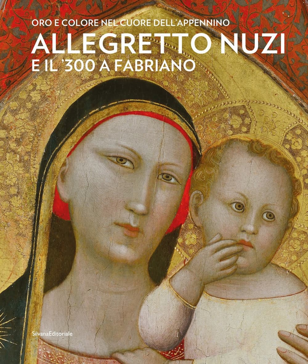 Allegretto Nuzi e il '300 a Fabriano. Oro e colore nel cuore dell'Appennino