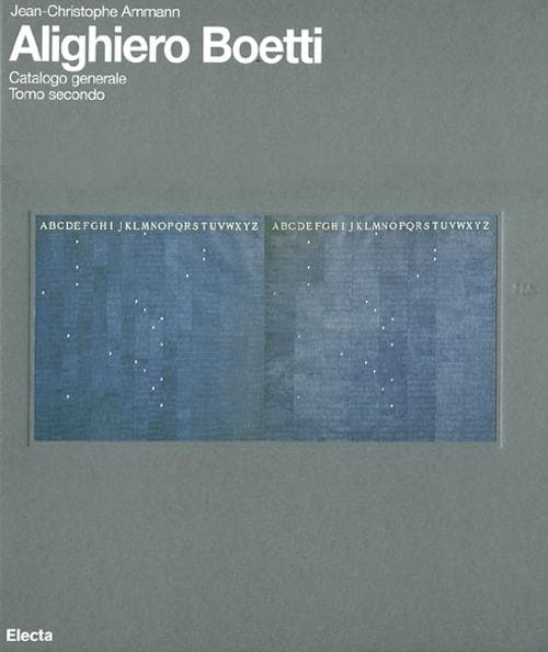 Alighiero Boetti. Catalogo generale. Ediz. italiana e inglese
