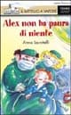 Alex non ha paura di niente