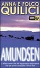 Amundsen. L'uomo che sfidò i ghiacci