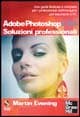 Adobe Photoshop CS2. Soluzioni professionali