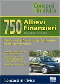 750 allievi finanzieri. Manuale completo (teoria e test) per la preparazione di tutte le prove concorsuali