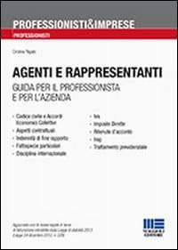 Agenti e rappresentanti. Guida per il professionista e per l'azienda