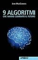 9 algoritmi che hanno cambiato il futuro