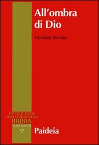 All'ombra di Dio. Politica nella Bibbia ebraica