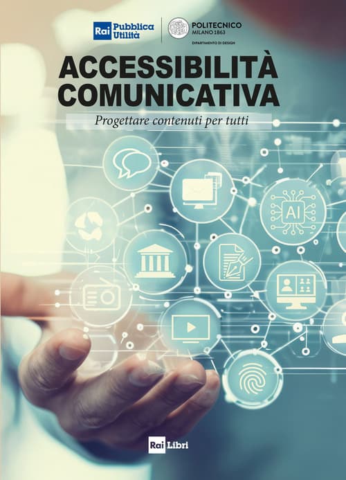 Accessibilità comunicativa. Progettare contenuti per tutti