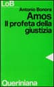 Amos. Il profeta della giustizia