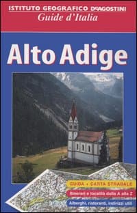 Alto Adige. Con carta stradale 1:250 000