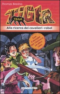 Alla ricerca dei cavalieri-robot. Tiger team