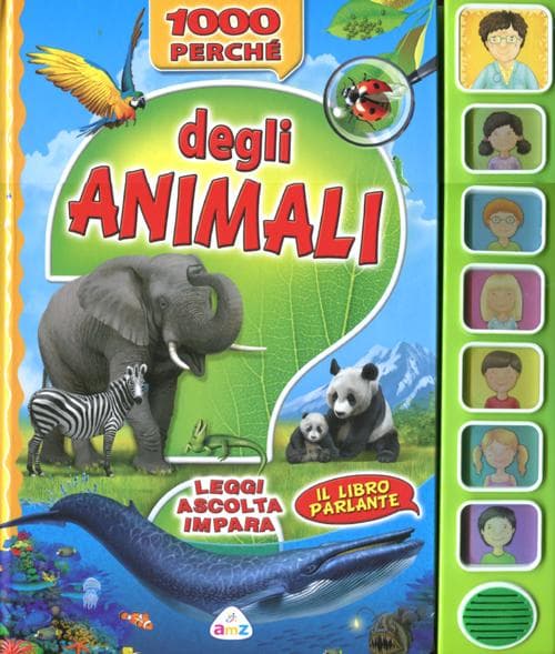 1000 perché degli animali. Leggi, ascolta, impara. Libro sonoro