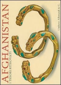 Afghanistan. I tesori ritrovati. Collezioni del Museo nazionale di Kabul. Catalogo della mostra (Torino, 25 maggio-23 settembre 2007)