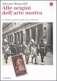Alle origini dell'arte nostra. La «Mostra giottesca» del 1937 a Firenze